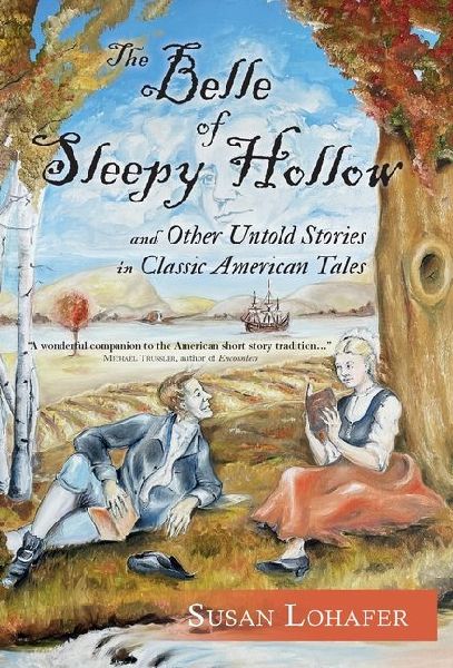 The Belle of Sleepy Hollow and Other Untold Stories in Classic American Tales