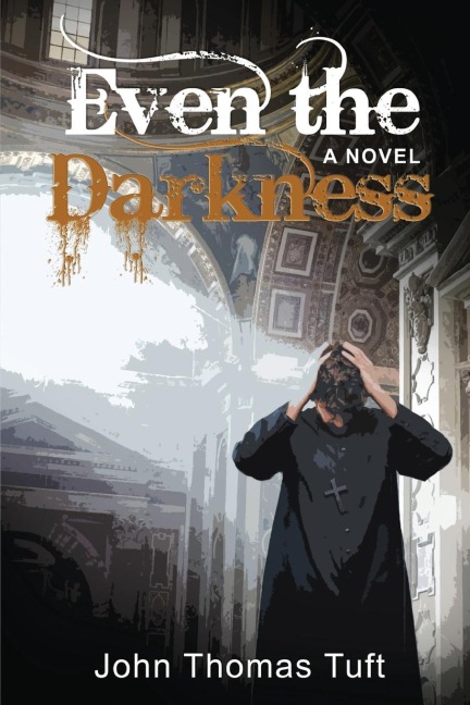 Even the Darkness: A Novel