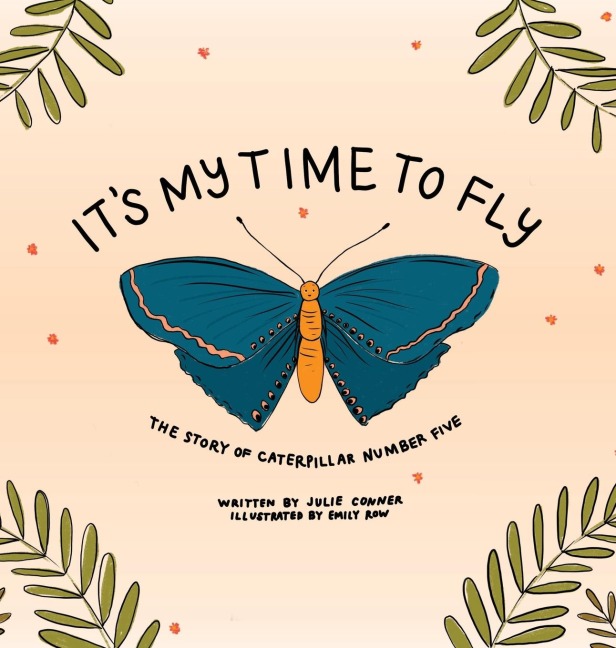 Its My Time to Fly: The Story of Caterpillar Number Five