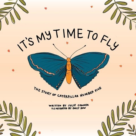 It's My Time to Fly: The Story of Caterpillar Number Five