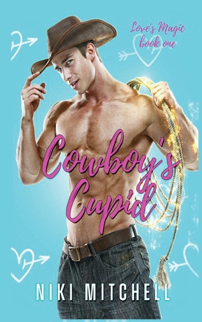 Cowboys Cupid (Loves Magic Book 1) LARGE PRINT