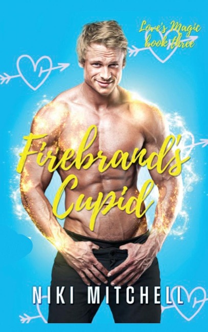 Firebrands Cupid (Loves Magic Book 3)