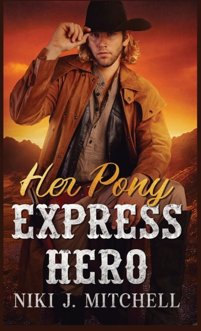 Her Pony Express Hero: A Sweet, Second Change Will West Romance LARGE PRINT