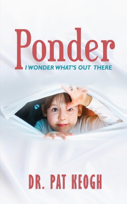 Ponder: I Wonder Whats Out There