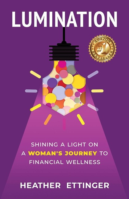 Lumination: Shining a Light on a Womans Journey to Financial Wellness
