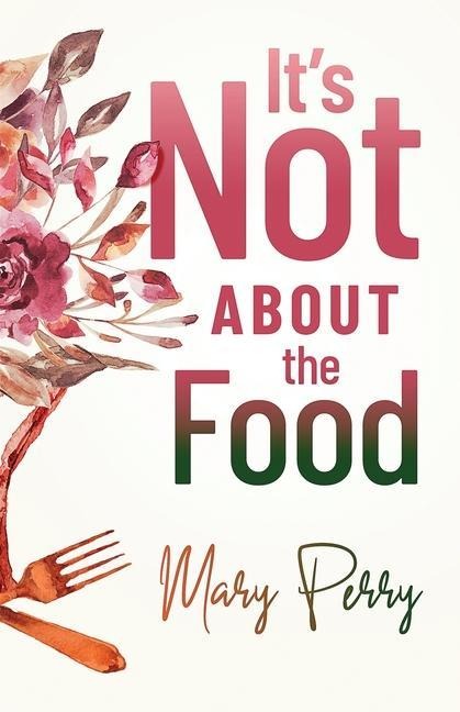 Its Not About the Food