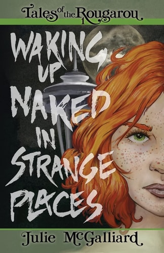 Waking Up Naked in Strange Places Tales of the Rougarou Book 1