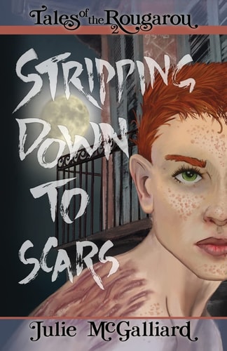 Stripping Down to Scars Tales of the Rougarou Book 2