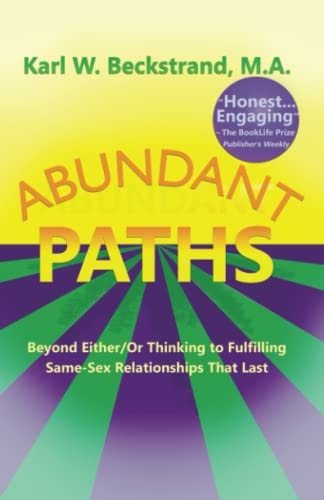 Abundant Paths Beyond Either/Or Thinking to Fulfilling LGBTQIA Relationships That Last