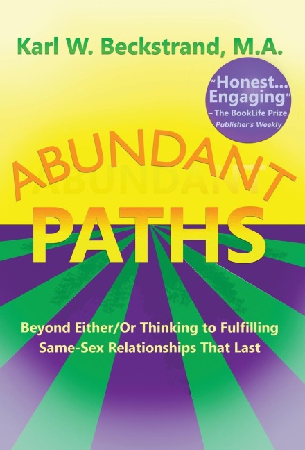 Abundant Paths Beyond Either/Or Thinking to Fulfilling Same-Sex Relationships That Last
