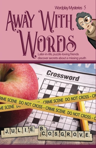 Away With Words Later-in-life, Puzzle-loving Friends Discover Secrets about a Missing Youth