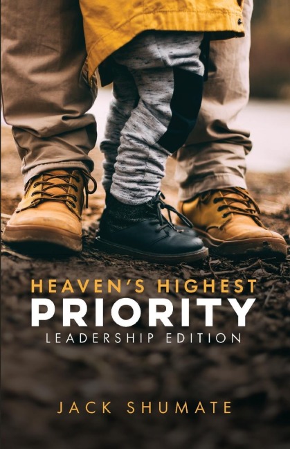 Heavens Highest Priority: Leadership Edition