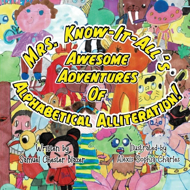 Mrs. Know-It-Alls Awesome Adventures of Alphabetical Alliteration