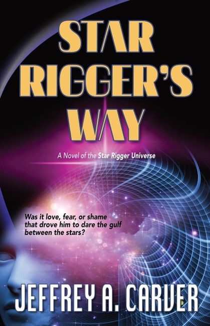 Star Riggers Way: A Novel of the Star Rigger Universe
