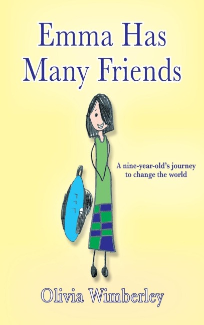 Emma Has Many Friends: A nine-year-olds journey to change the world