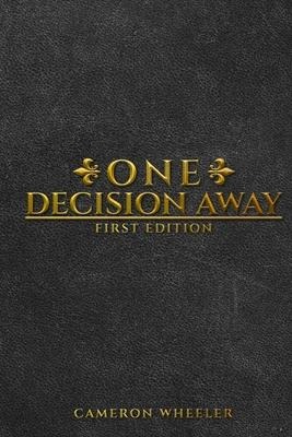 One Decision Away