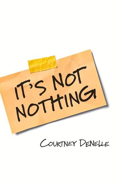 Its Not Nothing