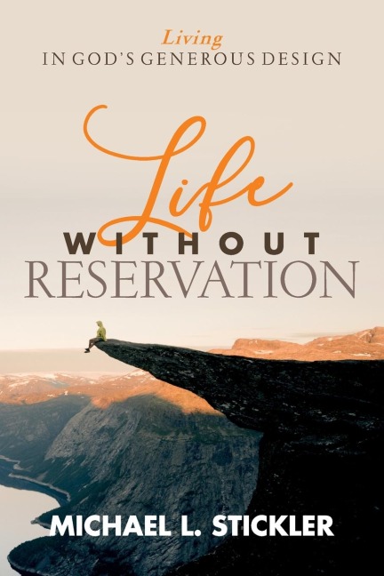 Life Without Reservation: Living in Gods Generous Design