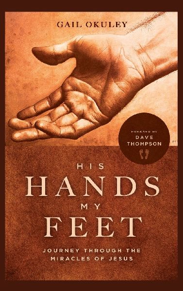 His Hands My Feet: Journey Through the Miracles of Jesus