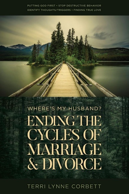 Wheres My Husband?: Ending The Cycles Of Marriage & Divorce