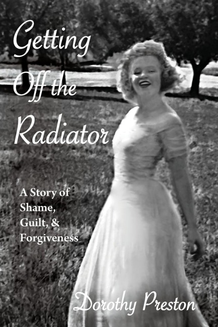 Getting Off the Radiator: A Story of Shame, Guilt, and Forgiveness