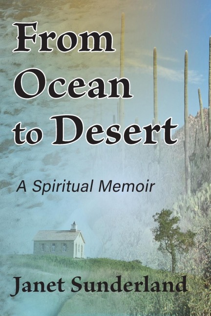 From Ocean to Desert: A Spiritual Memoir