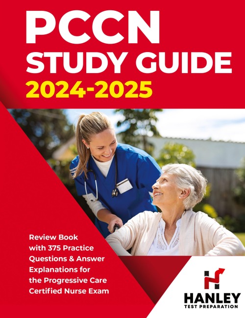 PCCN Study Guide 2024-2025: Review Book with 375 Practice Questions & Answer Explanations for the Progressive Care Certified Nurse Exam