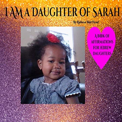I AM a Daughter of Sarah A Book of Affirmations for Hebrew Daughters