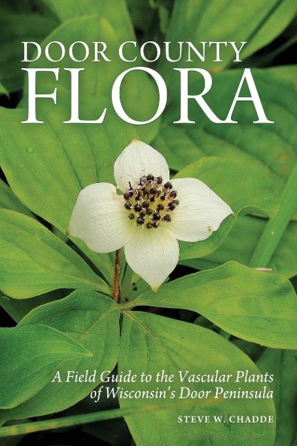 Door County Flora: A Field Guide to the Vascular Plants of Wisconsins Door Peninsula