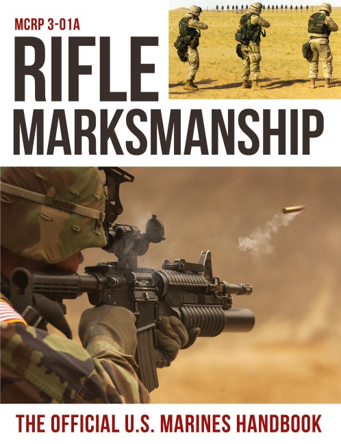 Rifle Marksmanship: US Marine Corps MCRP 3-01A