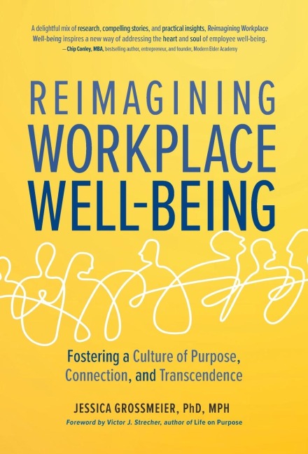 Reimagining Workplace Well-Being: Fostering a Culture of Purpose, Connection, and Transcendence