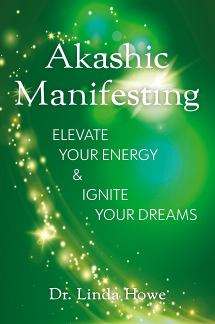 Akashic Manifesting: Elevate Your Energy & Ignite Your Dreams