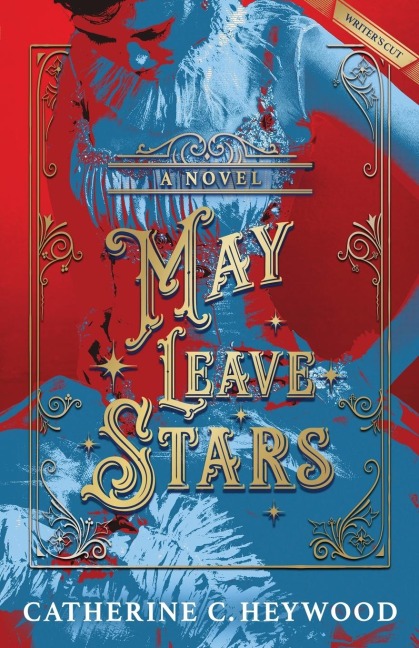 May Leave Stars: The Writers Cut