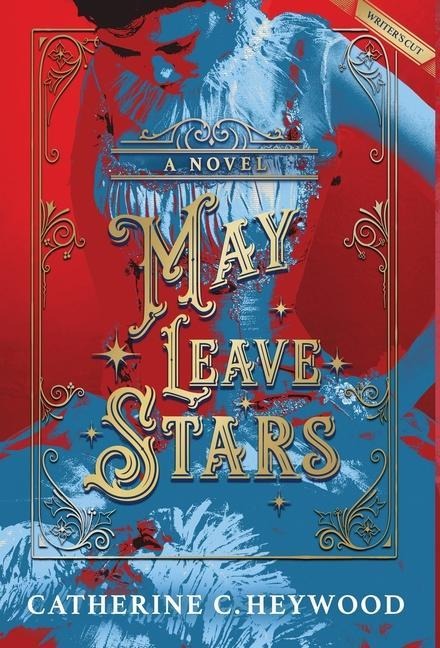 May Leave Stars: The Writers Cut
