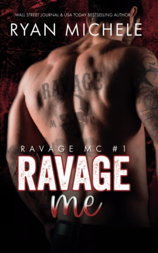 Ravage Me (Ravage MC #1) A Motorcycle Club Romance