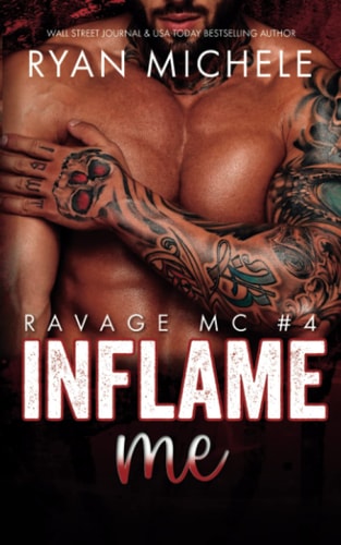 Inflame Me (Ravage MC #4) A Motorcycle Club Romance