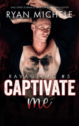 Captivate Me (Ravage MC #5) A Motorcycle Club Romance