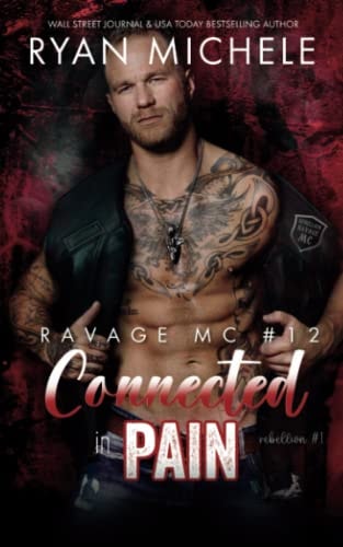 Connected in Pain (Ravage MC #12) A Motorcycle Club Romance (Rebellion #1)