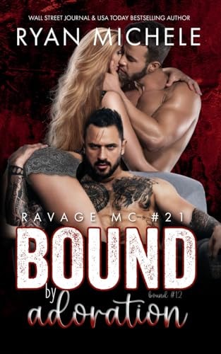Bound by Adoration (Ravage MC #21) A Motorcycle Club Romance (Bound #12)