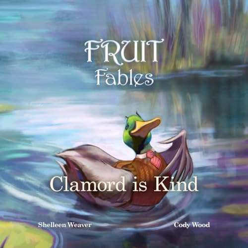 Clamord is Kind A Fable from the Fruit of the Spirit - Series #5 - Kindness