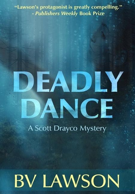 Deadly Dance: A Scott Drayco Mystery