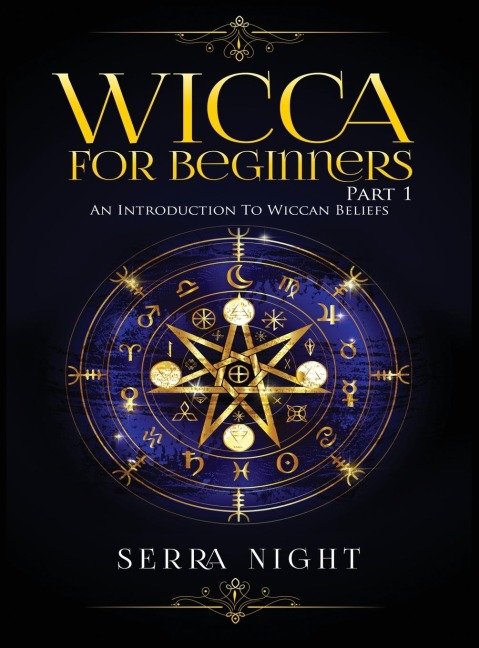 Wicca For Beginners: Part 1, An Introduction to Wiccan Beliefs