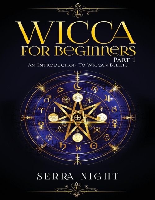 Wicca For Beginners: Part 1, An Introduction to Wiccan Beliefs