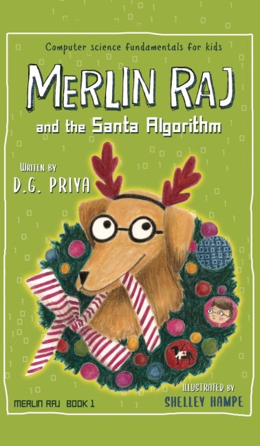 Merlin Raj And The Santa Algorithm: A Computer Science Dogs Tale for Kids