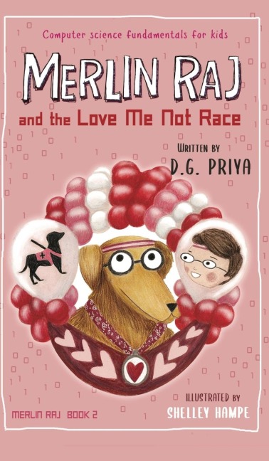 Merlin Raj and the Love Me Not Race: A Valentine Computer Science Dogs Tale