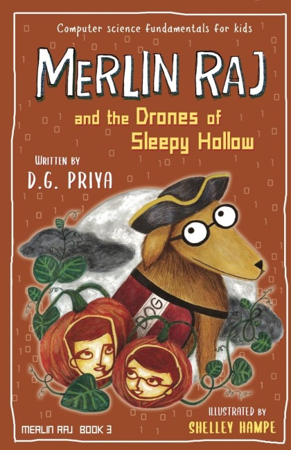 Merlin Raj and the Drones of Sleepy Hollow: A Halloween Dogs Tale