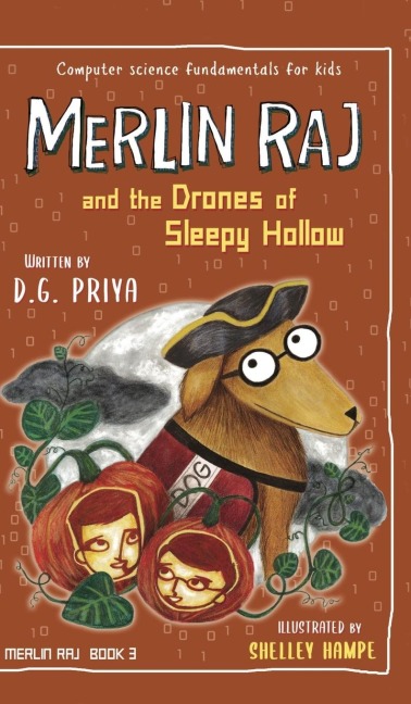 Merlin Raj and the Drones of Sleepy Hollow: A Halloween Dog's Tale