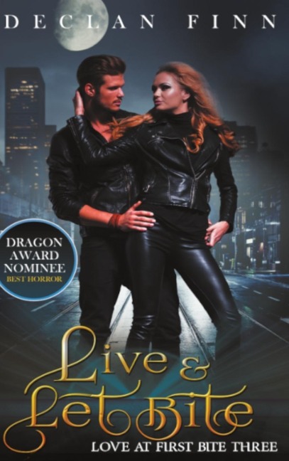 Live And Let Bite: Love at First Bite Book Three