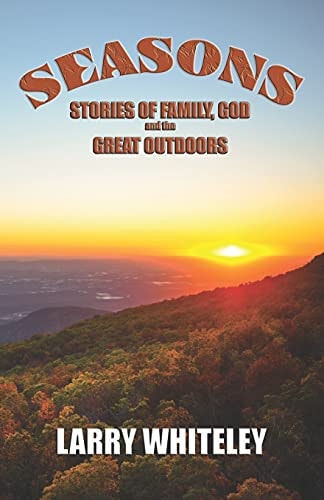 Seasons Stories of Family, God and the Great Outdoors