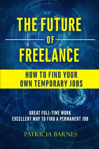 The Future of Freelance How to Find Your Own Temporary Jobs